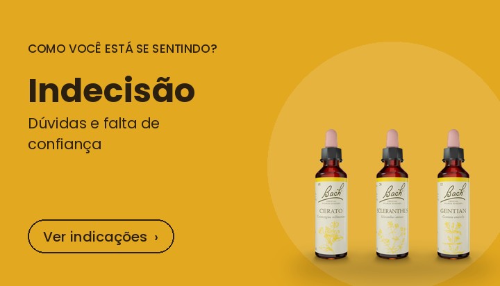 Florais de Bach para indecisão: Cerato, Scleranthus e Gentian
