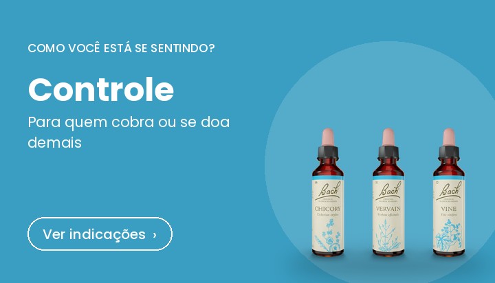 Florais de Bach para controle: Chicory, Vervain e Vine
